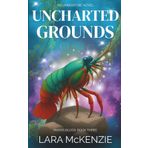 Uncharted Grounds: A Paranormal Comedy with Heart: 3