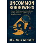 Uncommon Borowers: How to Think Critically About Risk in the Age of Informal and Emerging Business Models