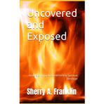 Uncovered and Exposed: Understanding and Overcoming Spiritual Bondage