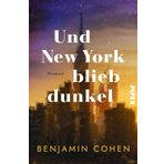 Und New York blieb dunkel: Roman | Der größte Stromausfall der Geschichte Amerikas: Ein Roman auf wahren Begebenheiten