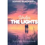 Under the lights - Il confine tra noi: Un’amore tra segreti, passioni e verità mai svelate