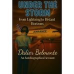 UNDER THE STORM From lightning to distant horizons: An Autobiographical Journey Through Aviation, Resilience, and Distant Horizons