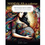 Une Grossesse tout en couleurs : Découverte créative à travers la Maternité (Couleurs de la Vie : Mandalas pour toutes les Saisons)