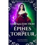 Une malédiction d'épines et de torpeur: Une version revisitée de la Belle au bois dormant (Il était une malédiction)