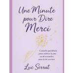 Une Minute pour Dire Merci: Conseils quotidiens pour cultiver la joie en 60 secondes