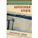 Unfinished Utopia: Nowa Huta, Stalinism, and Polish Society, 1949-56 1st edition by Lebow, Katherine (2013) Hardcover