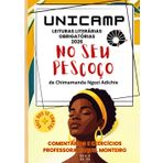 UNICAMP: LEITURAS LITERÁRIAS OBRIGATÓRIAS: NO SEU PESCOÇO, DE CHIMAMANDA NGOZI ADICHIE
