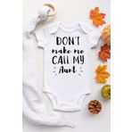 Unisex Bebek Beyaz Dont Make Me Call My Aunt Yazılı Kısa Kollu Çıtçıtlı Body makeme6N, 9 Ay