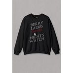 Unisex Siyah Sweatshirt Dizi Game of Thrones Sorry Ladies Im In The Nights Baskılı Sweat PSW01S-1614