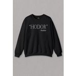 Unisex Sweatshirt Hodor Quote Dizi Game of Thrones Stark Winter Is Coming Baskılı Sweat PSW01S-1346