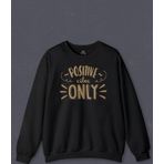 Unisex Sweatshirt Positive Vibes Only Baskılı Sweat