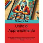 Unità di Apprendimento: Pianificazione dell’intervento didattico innovativo Modelli di UdA Con esempi di progettazione svolta con sguardo inclusivo (Unità di Apprendimento e Lezioni svolte, Band 2)