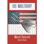United States Military Word Search Puzzle Book: Army, Navy, Air Force, Marines| Military-Themed Word Search Puzzles| 9x6| 50+ Puzzles for your Entertainment!