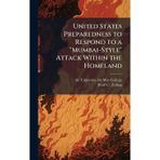 United States Preparedness to Respond to a "Mumbai-Style" Attack Within the Homeland