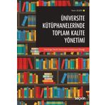 Üniversite Kütüphanelerinde Toplam Kalite Yönetimi Seçkin Yayıncılık