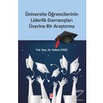 Üniversite Öğrencilerinin Liderlik Davranışları Üzererine Bir Araştırma - Hakan Eygü