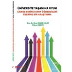 Üniversite Yaşamına Uyum: Lisans Birinci Sınıf Öğrencileri Üzerine Bir Araştırma - Kolektif