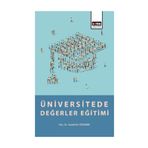 Üniversitede Değerler Eğitimi - Saadettin Özdemir