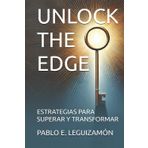 UNLOCK THE EDGE: ESTRATEGIAS PARA SUPERAR Y TRANSFORMAR