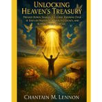 Unlocking Heavens Treasury Pressed Down, Shaken Together, Running Over: 31 Days of Prayers for Wealth, Legacy, and Supernatural Increase