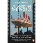 Unlocking the World: Port Cities and Globalization in the Age of Steam, 1830-1930