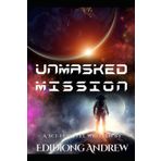 Unmasked Mission: An Android’s Journey in a World of Angels and Secrets