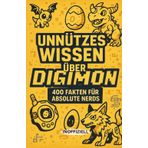 Unnützes Wissen über Digimon: 400 Fakten für absolute Nerds