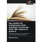 Uno studio sul trattamento delle questioni trasversali nella TBC inglese di grado 9: HIV/AIDS, ambiente, salute e nutrizione nella scuola e temi di particolare importanza