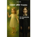 Unser aller Trauma: Die Entzauberung der Welt