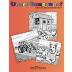 Unser Bauernhof: Ein Malbuch für alle ab 6