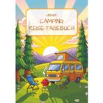 Unser Camping Reiste-Tagebuch: Notizbuch für Camper & Wohnmobilreisen | Stellplätze dokumentieren, Ausflüge planen, Erlebnisse festhalten | Geschenk für Camper