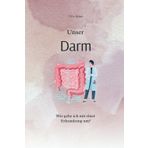 Unser Darm: wie gehe ich mit einer Erkrankung um?