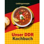 Unser DDR Kochbuch: Lieblingsrezepte