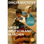 Unser Deutschlandmärchen: Roman