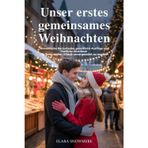 Unser erstes gemeinsames Weihnachten: Romantische Kurzurlaube, gemütliche Ausflüge und festliche Abenteuer, die Ihren ersten Urlaub unvergesslich machen