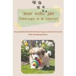 Unser erstes Jahr - Erinnerungen an die Welpenzeit: Das perfekte Buch für Erinnerungen, Fortschritte und süße Alltagsmomente