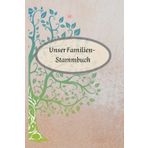 Unser Familien- Stammbuch