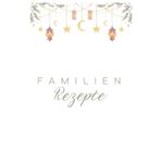 Unser Familienkochbuch – Erinnerungen in Rezepten: 120 Seiten für Traditionen, Notizen und deine kulinarischen Schätze