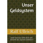 Unser Geldsystem: Jeder benutzt Geld doch wer versteht das System dahinter?