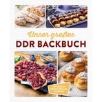 Unser großes DDR Backbuch: Mit über 70 traditionellen Rezepten