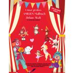 Unser großes Familien-Malbuch, Zirkus-Welt: 101 Seiten zum ausmalen