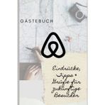Unser Gästebuch – Für Ferienwohnung & Airbnb: Platz für Erinnerungen, Eindrücke & Tipps Ihrer Gäste