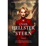 UNSER HELLSTER STERN: Eine packende Geschichte über Armut, Leidenschaft und den Kampf ums Überleben (Teil der Tyneside-Sagas) (DIE TYNESIDE SAGAS)