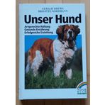 Unser Hund. Artgerechte Haltung - Gesunde Ernährung - Erfolgreiche Erziehung