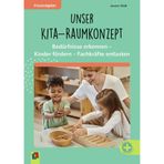 Unser Kita-Raumkonzept: Bedürfnisse erkennen – Kinder fördern – Fachkräfte entlasten