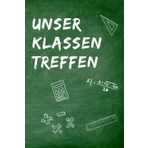 Unser Klassen Treffen: Erinnerungsbuch für Klassentreffen - Eintragbuch für deine ehemaligen Schulfreund:innen und Mitschüler:innen - Im praktischen A5 Format mit tollem Soft-Cover - 100 Seiten