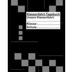 Unser Klassenfahrt-Tagebuch: Pädagogische Unterrichtsideen – Fächerübergreifende Arbeit zur Planung und Auswertung einer Klassenarbeit mithilfe eines gemeinsam gestalteten Tagebuchs
