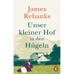Unser kleiner Hof in den Hügeln: Vom Leben im Rhythmus der Natur
