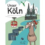 Unser Köln: Sehenswürdigkeiten und Heimatgeschichte in einem Kinder-Sachbuch voller wissenswerter Dinge über das Leben in Köln. Origineller Kinderreiseführer für Vor- und Grundschulalter: 5