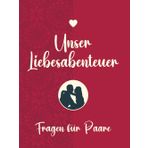 Unser Liebesabenteuer - Fragen für Paare: Ein geführtes Erinnerungsbuch für Paare mit täglichen Fragen, um eine tiefere Verbindung zu schaffen und ... zu stärken. Das perfekte Geschenk für Pärchen